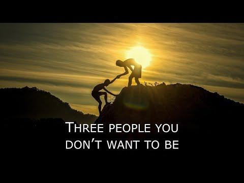 Proverbs 6:1-19 - Three people you don't want to be