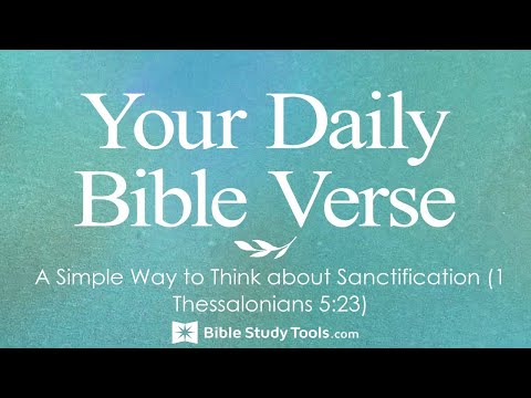 A Simple Way to Think about Sanctification (1 Thessalonians 5:23)