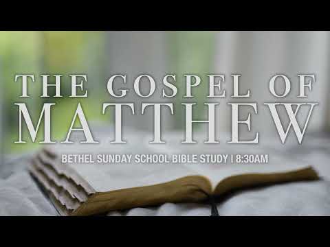 Bethel Sunday School | 6th February, 2022 | Matthew 1:13 – 15