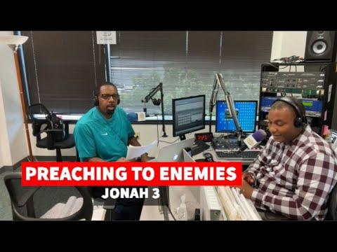 Preaching To Enemies Jonah 3:1-10 Sunday School Lesson May 30 2021 Jonah Do The Right Thing Ronald J
