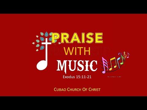 PRAISE WITH MUSIC  Exodus 15:11-21