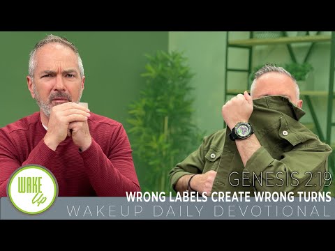 WakeUp Daily Devotional | Wrong Labels Create Wrong Turns | Genesis 2:19