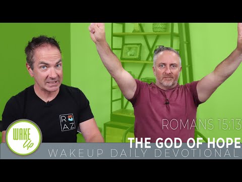 WakeUp Daily Devotional | The God Of Hope | Romans 15:13