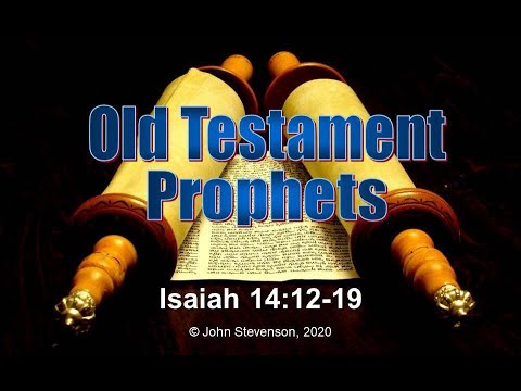 Old Testament Prophets:  Isaiah 14:12-19.  The Lucifer Question