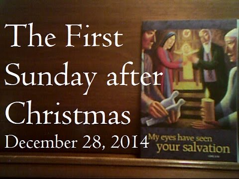 "My eyes have seen your salvation"-Luke 2:30. The First Sunday of Christmas - Decemebr 28 2014