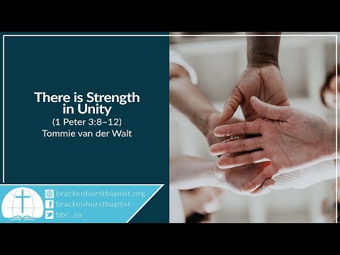 There is Strength in Unity (1 Peter 3:8–12)