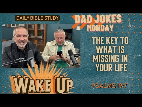 WakeUp Daily Devotional | The Key to What is Missing in Your Life | Psalms 19:7