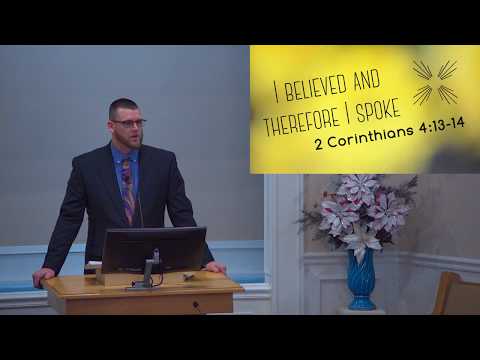 "I Believed Therefore I Spoke" II Corinthians 4:13,14