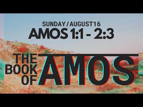 Amos 1:1 - 2:3 | Sunday, August 16th