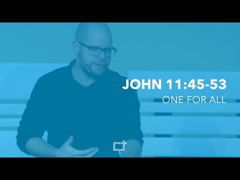 One For All: John 11:45-53