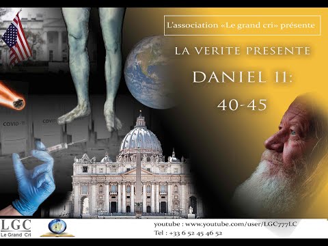 La Vérité Présente p15; Daniel 11: 44 & 41