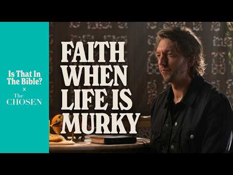Faith When Life Is Murky | Is That In The Bible?: The Chosen | John 12:12–16 | Pastor Levi Lusko