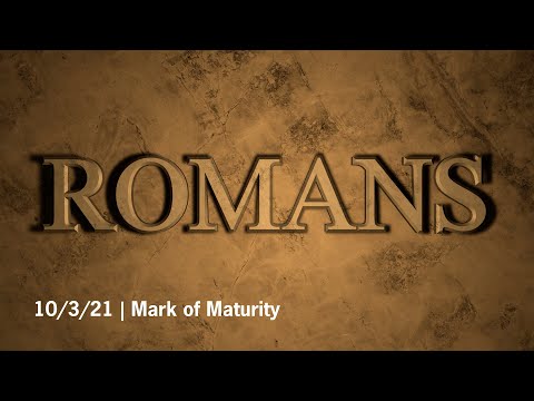 The Mark of Maturity | Romans 14:20-23