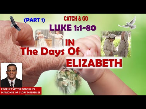 In The Days Of Elizabeth - Luke 1:1-80 (Part 1)