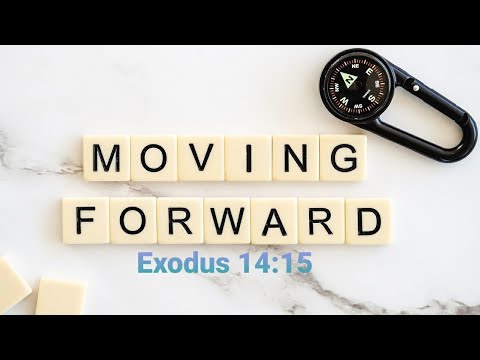 Moving Forward - Exodus 14:15