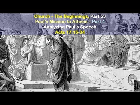 Paul's Mission to Athens - Part 4 - Acts 17:15-34
