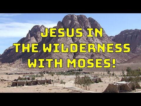Jesus in the Wilderness with Moses! (1 Corinthians 10:1-11)