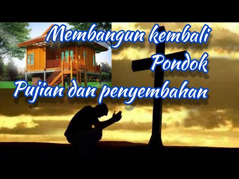 Membangun kembali Pondok Pujian Dan Penyembahan# Amos 9:11-15