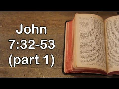 John 7:32-53 (Part 1)