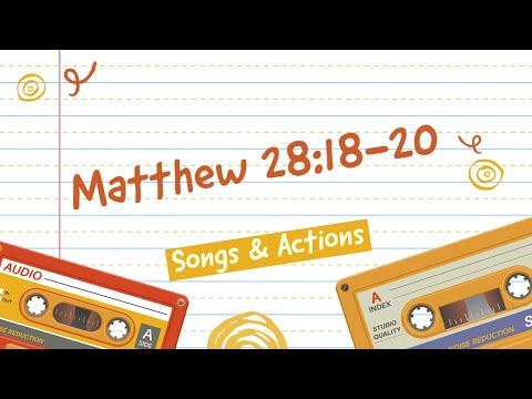 Matthew 28:18-20 (Children's Songs With Actions)