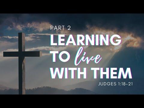Part 2: Living with the Enemy (Judges 1:18-21)