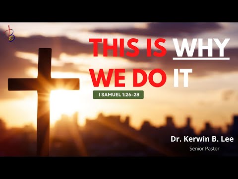 4/3/22  This Is Why We Do It - I Samuel 1:26-28
