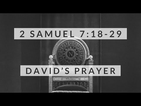 2 Samuel 7:18-29: David's Prayer