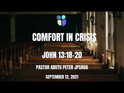 Comfort in Crisis | John 13:18-20 | Pastor Abutu Peter Joshua