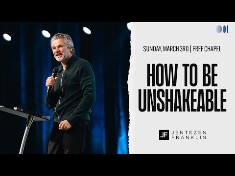 How To Be Unshakeable | Jentezen Franklin