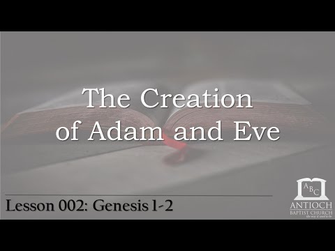 Sunday School Lesson 002 - The Creation of Adam and Eve (Genesis 1:26-28; Genesis 2:4-25)