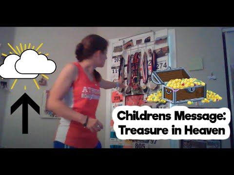 Childrens Sermon Lesson: Treasure in Heaven Luke 12:22-34