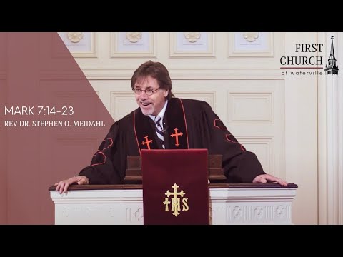 Rev. Dr. Stephen O. Meidahl Mark 7:14-23