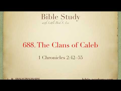 688. The Clans of Caleb - 1 Chronicles 2:42~55
