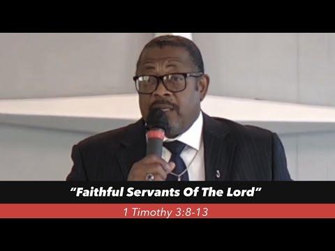 "Faithful Servants Of The Lord" 1 Timothy 3:8-13, FBC Seaside, CA 8-28-22 Pastor Anthony Dunham
