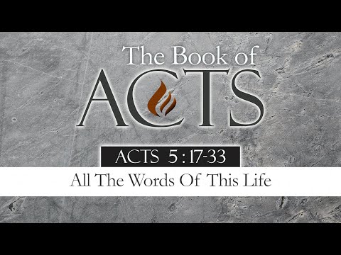 All The Words Of This Life: Acts 5:17-33