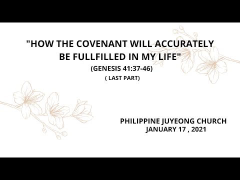 (Sunday Worship)- "How the Covenant will accurately fulfill in my life"(Gen 41:37-46)- Last Part