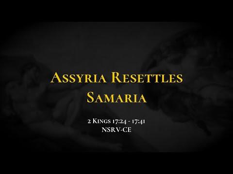 Assyria Resettles Samaria - Holy Bible, 2 Kings 17:24-17:41