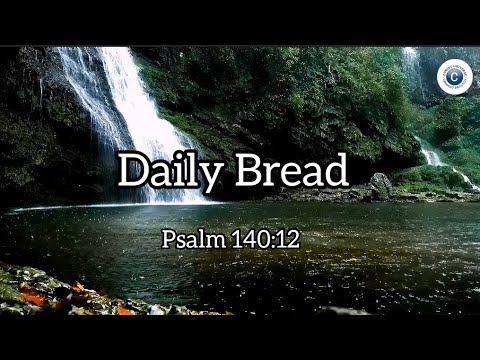 Daily Bread - 64 | Psalm 140:12 | Christ Universe