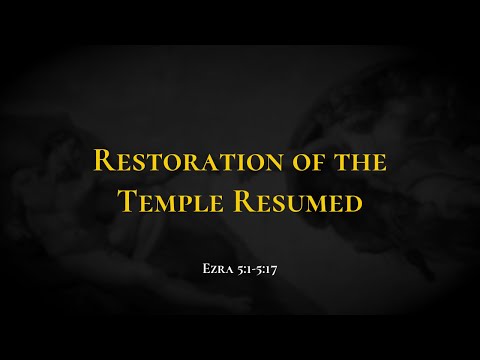 Restoration of the Temple Resumed - Holy Bible, Ezra 5:1-5:17