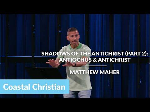 Shadows of the Antichrist (Part 2): Antiochus & Antichrist (Daniel 8:9-22) | Matthew Maher