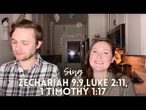 King (Zechariah 9:9, Luke 2:11, 1 Timothy 1:17) | SING and MEMORIZE the Bible!
