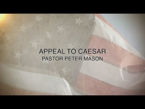 Appeal to Caesar | Acts 25:9-12 | Peter Mason | 6-14-20