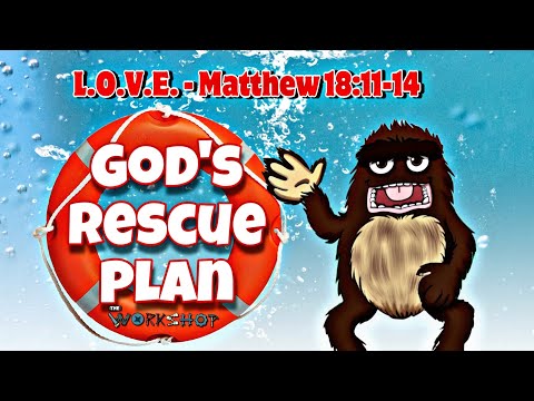 God’s Rescue Plan - L.O.V.E - Matthew 19:11-14