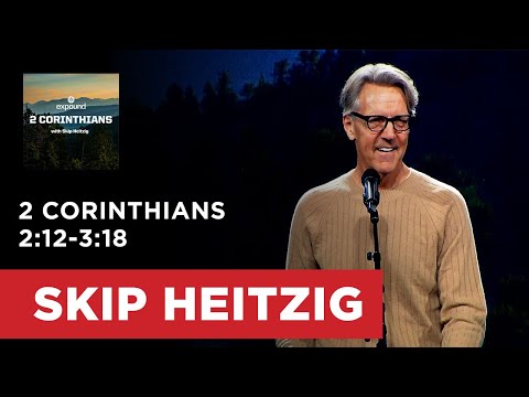 2 Corinthians 2:12-3:18 | Skip Heitzig