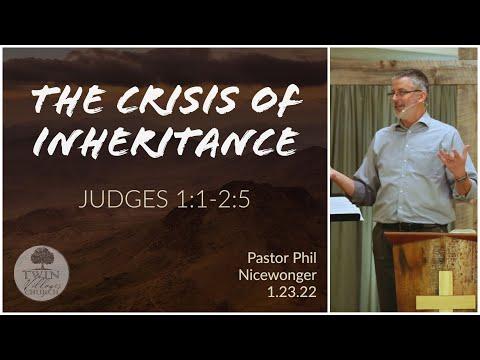 “The Crisis of Inheritance” // Judges 1:1-2:5 // Phil Nicewonger // 1.23.22