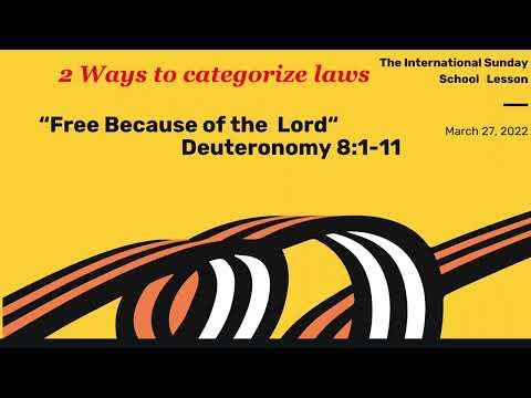 Sunday School Lesson - March  27, 2022  - “Free Because of the Lord” - Deuteronomy 8:1-11