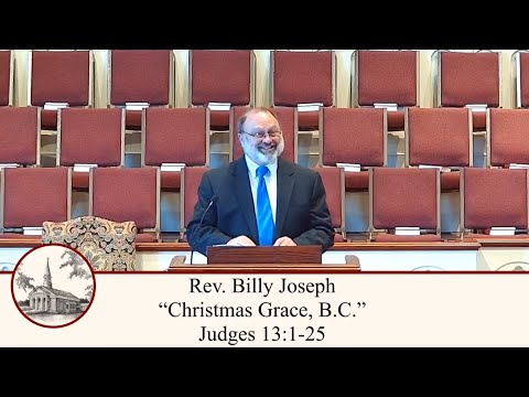 Christmas Grace, B.C. - Judges 13:1-25 (Full Worship Service)