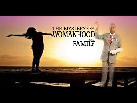 THE MYSTERY OF WOMANHOOD AND FAMILY. Rev.12:15-17. By Apostle Emma Dan.
