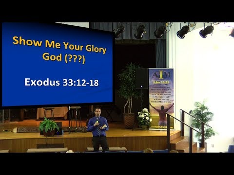 Show Me Your Glory Puts the Ball in God's Court, But The Ball Is In Your Court! (Exodus 33:18) 18.3