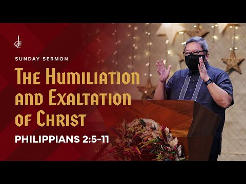 Sunday Sermon (Filipino) • Philippians 2:5-11 • The Humiliation and Exaltation of Christ